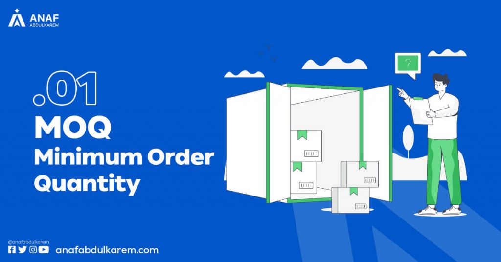 1. MOQ - Minimum Order Quantity